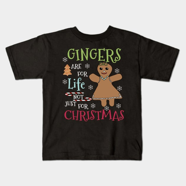 Gingers are for life not just for Christmas - gingerbread redhead people gift Kids T-Shirt by Merchpasha1